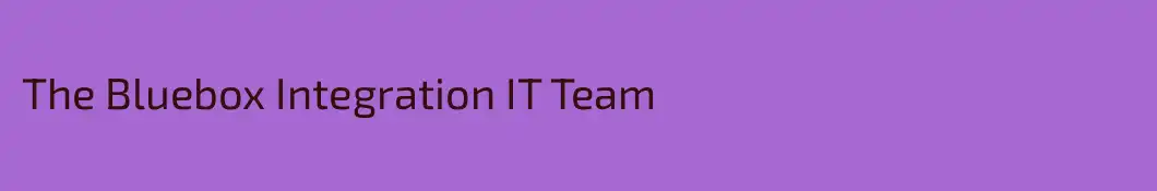 The Bluebox Integration IT Team